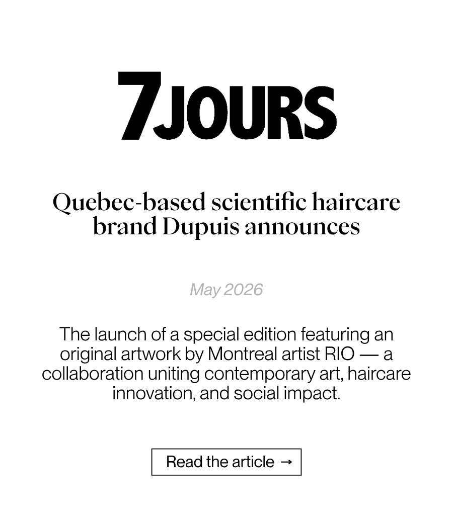 7 Jours - Quebec-based scientific haircare brand Dupuis announces