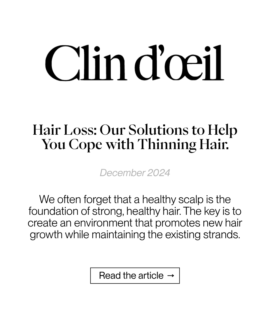 Clin d'œil - Hair Loss: Our Solutions to Help You Cope with Thinning Hair